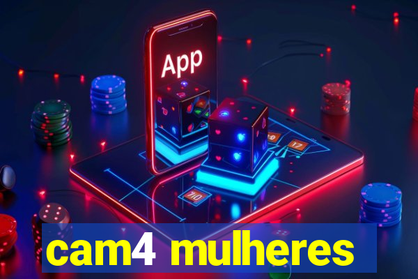 cam4 mulheres